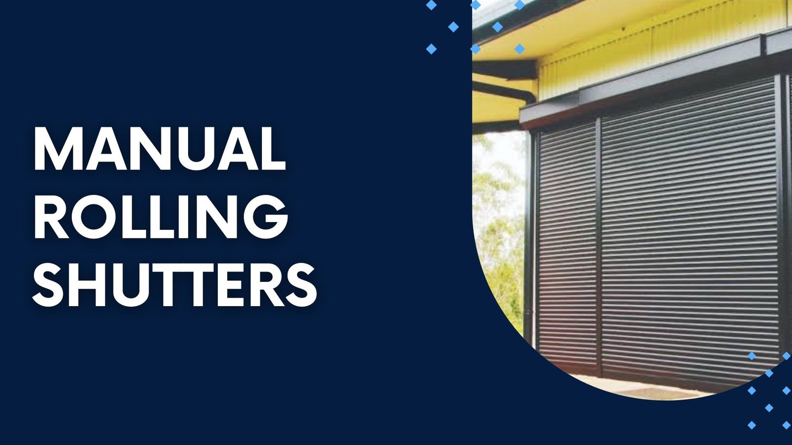 Manual Rolling Shutters