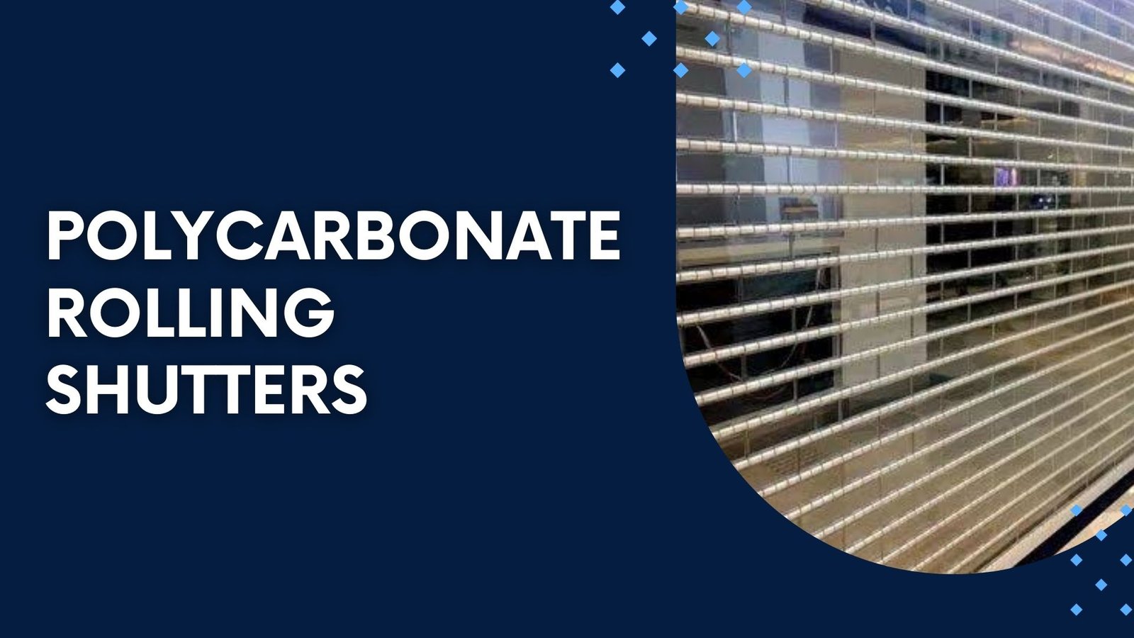 Polycarbonate Rolling Shutters