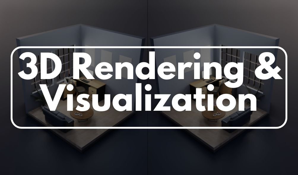 3D Rendering and Visualization: